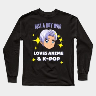 Just A Boy Who Loves Anime And K-Pop Fan Long Sleeve T-Shirt